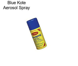 Blue Kote Aerosol Spray