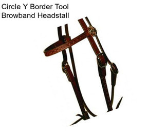 Circle Y Border Tool Browband Headstall