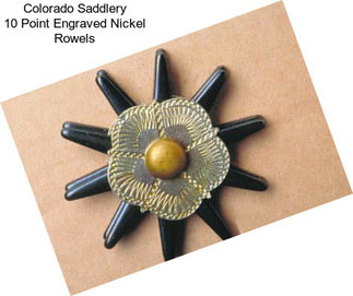 Colorado Saddlery 10 Point Engraved Nickel Rowels