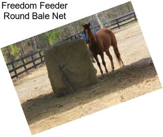 Freedom Feeder Round Bale Net