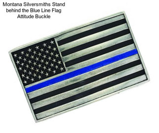 Montana Silversmiths Stand behind the Blue Line Flag Attitude Buckle