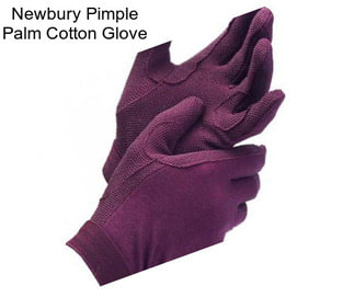 Newbury Pimple Palm Cotton Glove