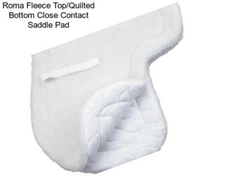 Roma Fleece Top/Quilted Bottom Close Contact Saddle Pad