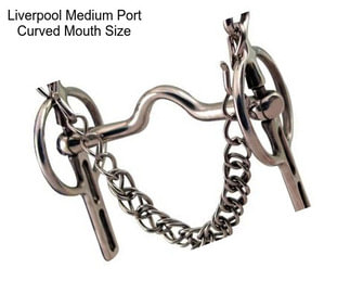 Liverpool Medium Port Curved Mouth Size