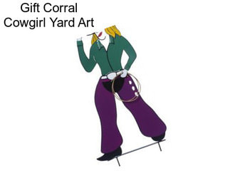 Gift Corral Cowgirl Yard Art