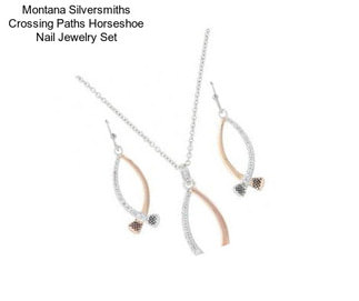 Montana Silversmiths Crossing Paths Horseshoe Nail Jewelry Set