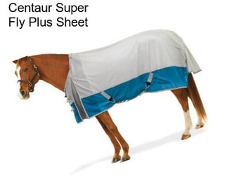 Centaur Super Fly Plus Sheet