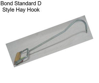Bond Standard D Style Hay Hook