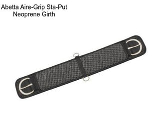 Abetta Aire-Grip Sta-Put Neoprene Girth