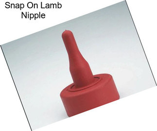 Snap On Lamb Nipple