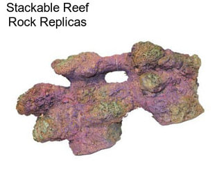 Stackable Reef Rock Replicas