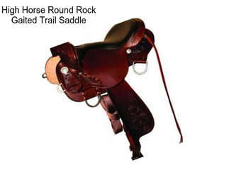 High Horse Round Rock Gaited Trail Saddle