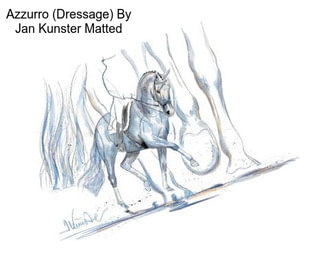 Azzurro (Dressage) By Jan Kunster Matted