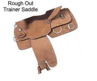 Rough Out Trainer Saddle