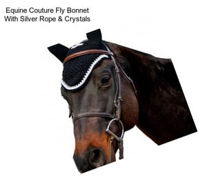 Equine Couture Fly Bonnet With Silver Rope & Crystals