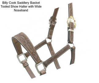 Billy Cook Saddlery Basket Tooled Show Halter with Wide Noseband