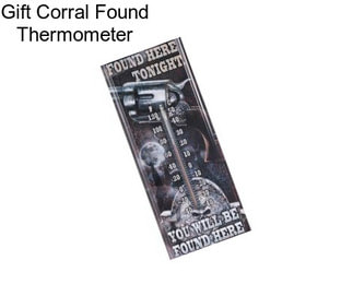 Gift Corral Found Thermometer