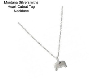 Montana Silversmiths Heart Cutout Tag Necklace