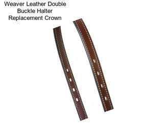 Weaver Leather Double Buckle Halter Replacement Crown