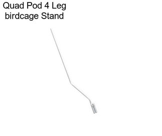 Quad Pod 4 Leg birdcage Stand
