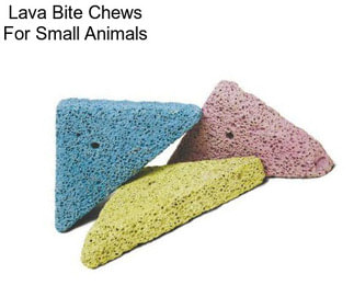 Lava Bite Chews For Small Animals