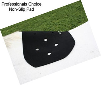 Professionals Choice Non-Slip Pad