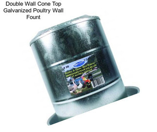 Double Wall Cone Top Galvanized Poultry Wall Fount