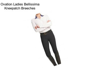 Ovation Ladies Bellissima Kneepatch Breeches