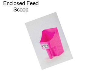 Enclosed Feed Scoop