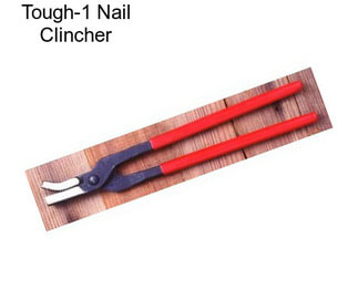 Tough-1 Nail Clincher