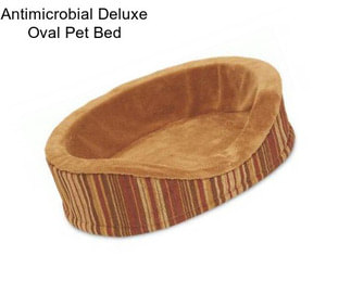 Antimicrobial Deluxe Oval Pet Bed