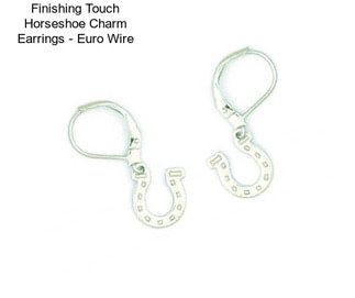 Finishing Touch Horseshoe Charm Earrings - Euro Wire