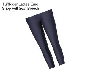 TuffRider Ladies Euro Gripp Full Seat Breech