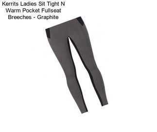 Kerrits Ladies Sit Tight N Warm Pocket Fullseat Breeches - Graphite