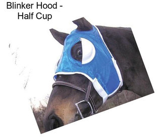 Blinker Hood - Half Cup