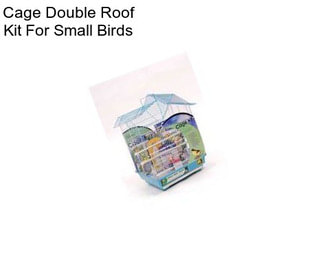 Cage Double Roof Kit For Small Birds