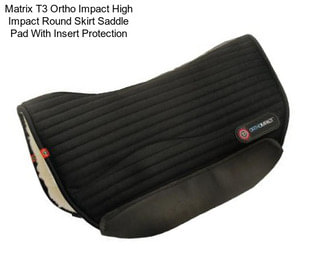 Matrix T3 Ortho Impact High Impact Round Skirt Saddle Pad With Insert Protection