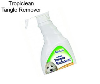 Tropiclean Tangle Remover