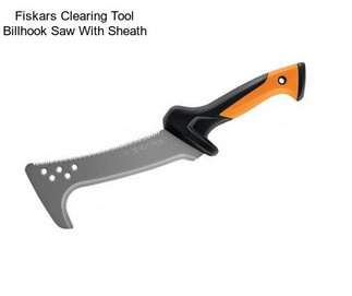 Fiskars Clearing Tool Billhook Saw With Sheath