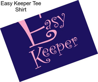 Easy Keeper Tee Shirt