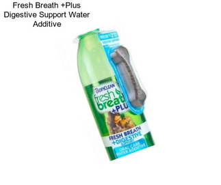 Fresh Breath +Plus Digestive Support Water Additive