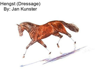 Hengst (Dressage) By: Jan Kunster