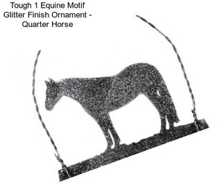 Tough 1 Equine Motif Glitter Finish Ornament - Quarter Horse