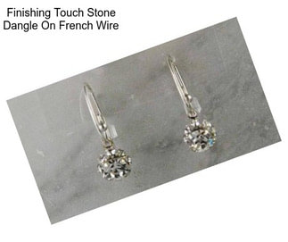 Finishing Touch Stone Dangle On French Wire