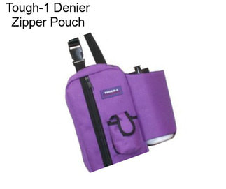 Tough-1 Denier Zipper Pouch