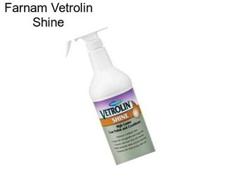 Farnam Vetrolin Shine