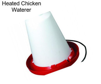 Heated Chicken Waterer