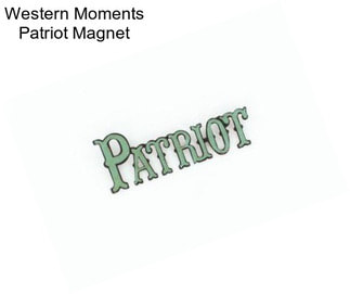 Western Moments Patriot Magnet