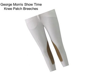 George Morris Show Time Knee Patch Breeches