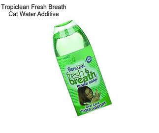 Tropiclean Fresh Breath Cat Water Additive